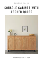 Load image into Gallery viewer, Arched Door Trim Console Cabinet Plans
