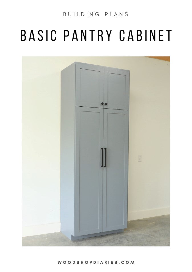 Pantry Cabinet Building Plans – Woodshop Diaries