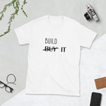 Load image into Gallery viewer, BUILD, Don&#39;t Buy It Tee Dark Lettering

